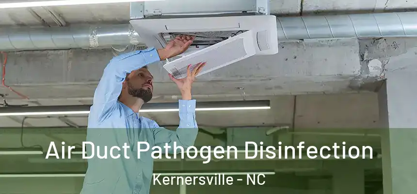  Air Duct Pathogen Disinfection Kernersville - NC