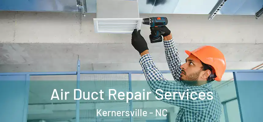  Air Duct Repair Services Kernersville - NC