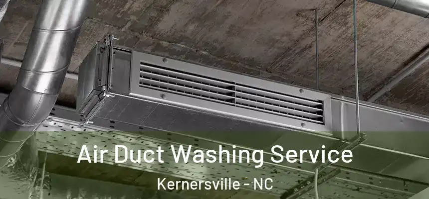  Air Duct Washing Service Kernersville - NC