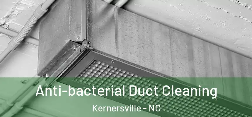  Anti-bacterial Duct Cleaning Kernersville - NC