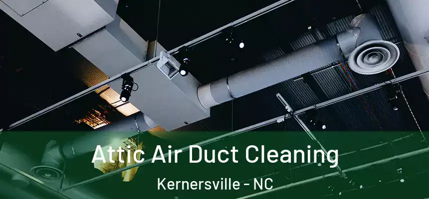  Attic Air Duct Cleaning Kernersville - NC