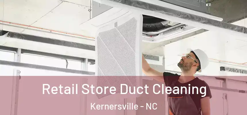 Retail Store Duct Cleaning Kernersville - NC